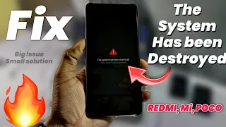 Fix The System has been Destroyed Issues - All REDMI, Mi, POCO PHONES | Easiest Method 2021