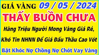 Giá vàng hôm nay 9999 ngày 9/5/2024 | GIÁ VÀNG MỚI NHẤT || Xem bảng giá vàng SJC 9999 24K 18K 10K