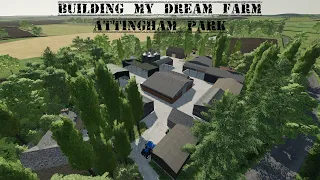 Building My DREAM FARM On Attingham Park!!!  | Farming Simulator 22 Farm Build
