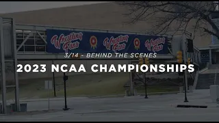 3/14 - Behind the Scenes - 2023 NCAA Championships