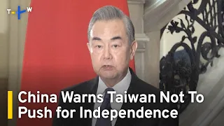 China Warns Taiwan Not To Push for Independence | TaiwanPlus News