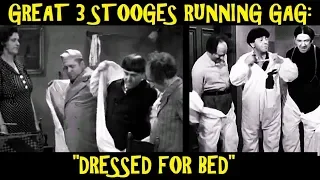 Great 3 Stooges Running Gag: "Dressed For Bed"