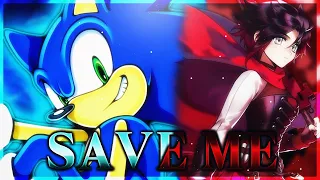 Sonic and RWBY "Save Me" [Skillet] 「AMV/GMV」