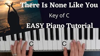 There Is None like You  -Lenny LeBlanc (Key of C)//EASY Piano Tutorial