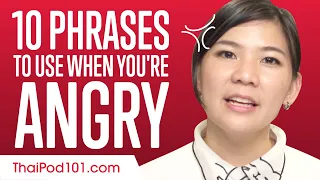 10 Phrases to Use When You're Angry in Thai