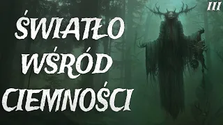 Światło wśród Ciemności | Część 3 - CreepyPasta Autorska [Lektor PL]