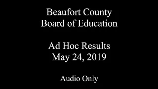 Beaufort County School Board Ad Hoc Results Committee May 24, 2019