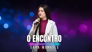 O Encontro - Sara Meneses | Kleber Kawassaki