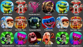 Stumble Guys,Roblox,Pink Monster Life C...,Witch Cry,Subway Surf,Dark Riddle - Story...,Zoonomaly...