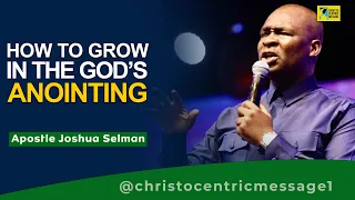[Full Message] WAYS TO GROW IN THE ANOINTING OF THE HOLY SPIRIT - Apostle Joshua Selman