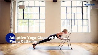 Adaptive Yoga Class with Fiona Callanan. Part 2.  | Ottobock