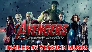 AVENGERS: AGE OF ULTRON Trailer 3 Music Version