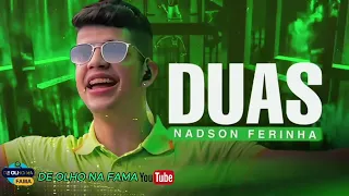 NADSON O FERINHA - DUAS.