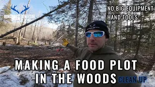 Making a Food Plot In The Woods Clean Up