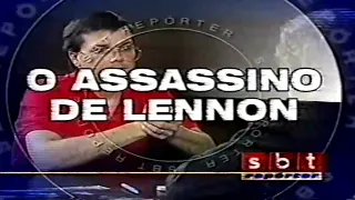 Especial SBT REPÓRTER - O assassino de John Lennon