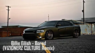 Billie Eilish - Bored (VIZIØNERZ CULTURE Remix) Car Music 2022