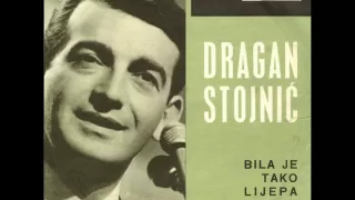 Dragan Stojnić - Bila Je Tako Lijepa (Elle Était Si Jollie)