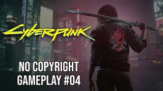 Cyberpunk 2077 #04 No Copyright - No Commentary Gameplay