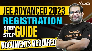 📑JEE Advanced 2023 Registration💻| 📋Step by Step Guide 📝Documents required | Vinay Shur Sir | Vedantu