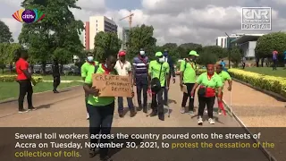 Tollbooth workers demonstrate in Accra over redundancy, petition Parliament to intervene