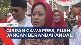 Puan Maharani Sebut Gibran Tak Mundur dari PDIP: Jangan Berandai-andai kan Belum Maju...