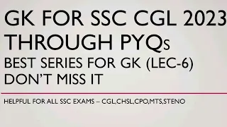 GK for SSC Exams 2023 | CGL,CHSL,CPO,MTS,STENO | Lec-6