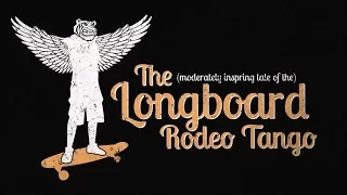 O (moderadamente inspirador conto do) Longboard Rodeo Tango - Ep. 2/3 (legendado)