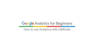 How to use Analytics with Google Ads (6:30)