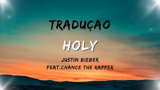 Justin Bieber Feat Chance The Rapper - Holy (Traduçao/Legendado)