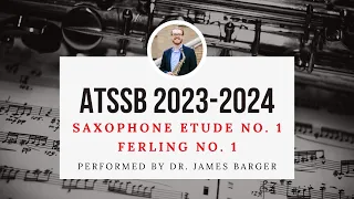 Ferling Etude No. 1 (2023 - 2024 ATSSB Saxophone Etude No. 1) || Dr. James Barger, Saxophone