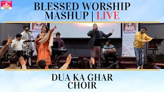 Blessed Worship Mashup | Pastor Monica Christian | Dua Ka Ghar Canada Choir