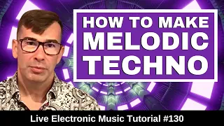🔊 How to make Deep Melodic Techno | Live Electronic Music Tutorial 130