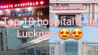 Top 10 hospital's  in LUCKNOW #lucknowites #Lucknow #samsheeza