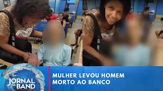 Polícia investiga se há mais envolvidos em caso de mulher que levou morto ao banco | Jornal da Band