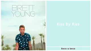 Brett Young- Kiss By Kiss  ,traducida al español.