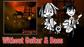 [ギタドラ] Jungle - Without Guitar & Bass