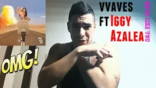 VVAVES feat Iggy Azalea - Boys Like You | Video Reacción
