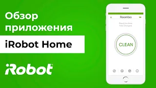 iRobot Home: обзор приложения - как подключить и настроить мобильное приложение iRobot Home