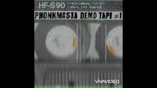 PHONKMASTA - DEMO TAPE #1