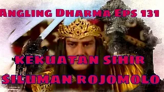Angling Dharma Episode 131 - KEKUATAN SIHIR SILUMAN ROJO MOLO