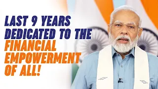 9 years of Jan Dhan Yojana | PM Modi explains how financial inclusion empowers the poor