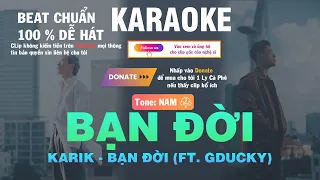 Beat Chuẩn - BẠN ĐỜI - KARIK - (FT. GDUCKY) - KARAOKE CHUẨN DỄ HÁT