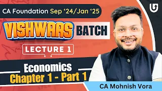 L 1 | Economics Chp 1 | Unit 1 | Part 1 | CA Foundation Sep 24/Jan 25 | CA Mohnish Vora