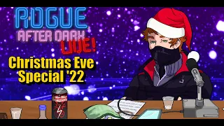 Rogue After Dark #2 | Christmas Eve Special '22