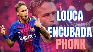 Neymar Jr ⋅ Louca Encubada ⋅ (PHONK) ⋅ Dribbling Skills and Goals│HD