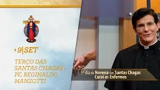 Terço das Santas Chagas | Padre Reginaldo Manzotti | 9 de Setembro de 2018