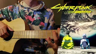 I Really Want to Stay at Your House - Cyberpunk: Edgerunners OST - Fingerstyle Guitar Cover