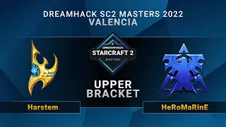 SC2 - Harstem vs. HeRoMaRinE - Upper Bracket - DreamHack SC2 Masters: Valencia 2022 - EU