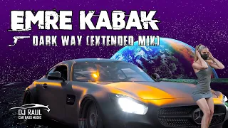 Emre Kabak - Dark Way (Extended Mix) • BASS BOOSTED • Car Bass Music