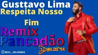 Gusttavo Lima Respeita Nosso Fim Remix Pancadão  Dj Nildo Mix